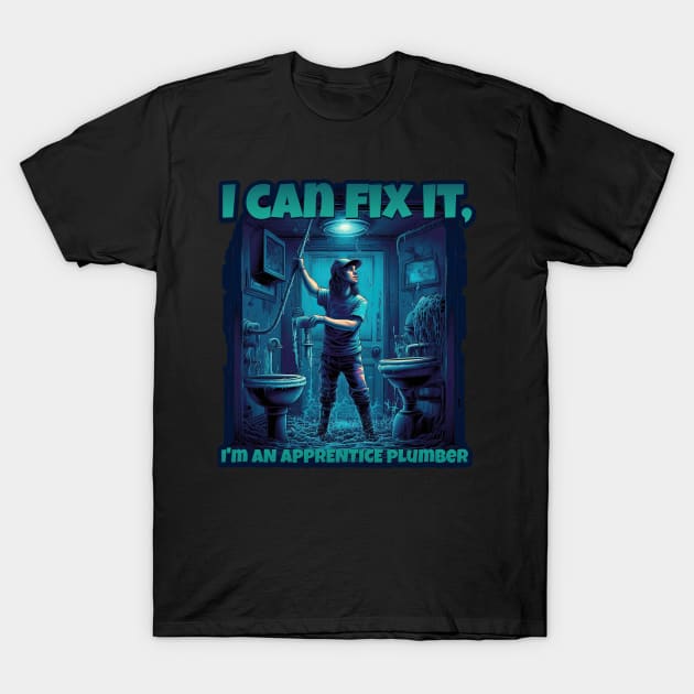 I Can Fix It! - Journeyman Plumber Design T-Shirt by DanielLiamGill
